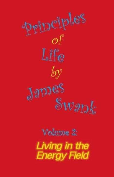James Swank: Swank, J: Principles of Life Volume 2, Buch