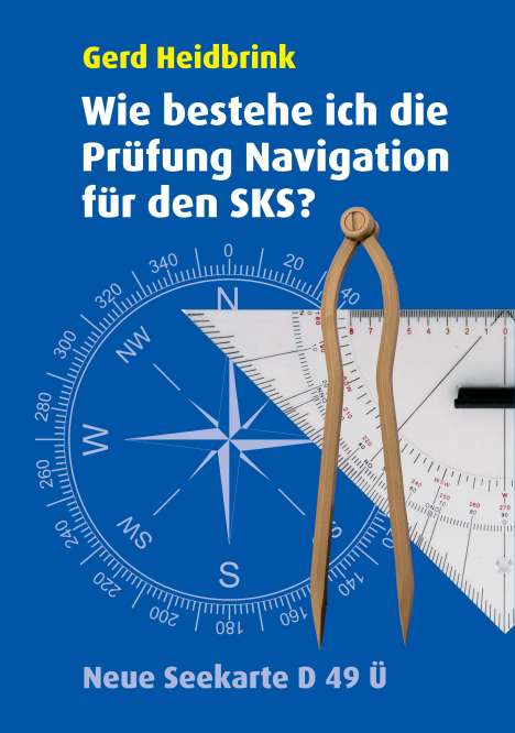 Gerd Heidbrink: Wie bestehe ich die Prüfung Navigation für den SKS?, Buch