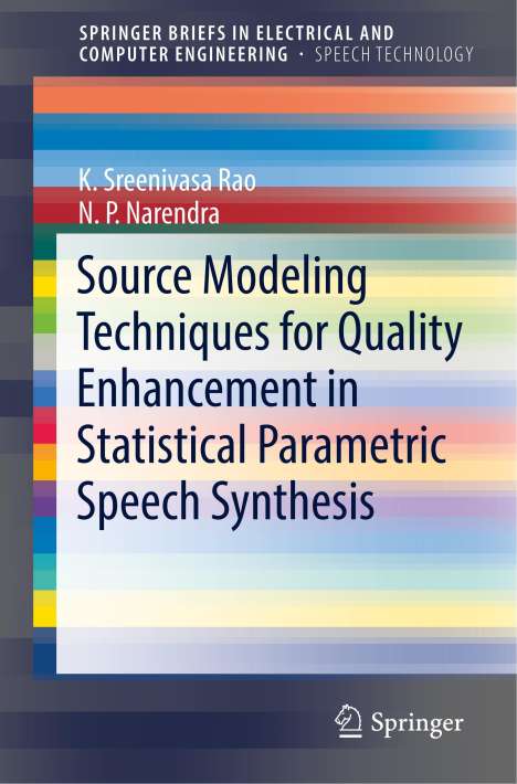 N. P. Narendra: Source Modeling Techniques for Quality Enhancement in Statistical Parametric Speech Synthesis, Buch