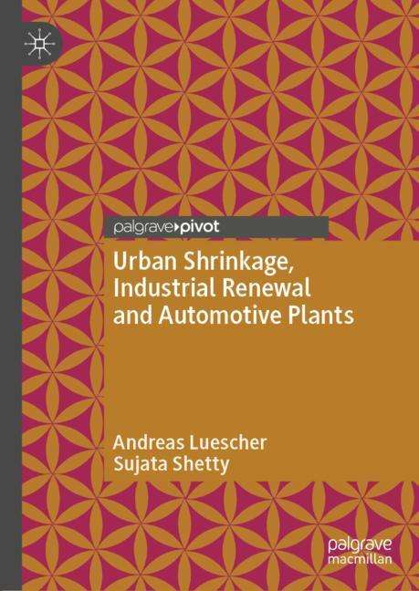 Sujata Shetty: Urban Shrinkage, Industrial Renewal and Automotive Plants, Buch