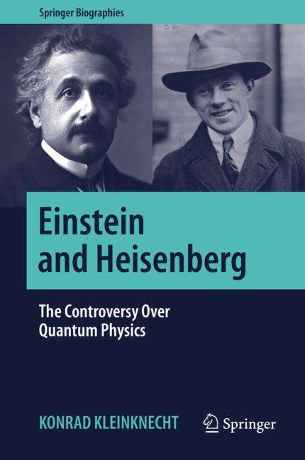 Konrad Kleinknecht: Einstein and Heisenberg, Buch