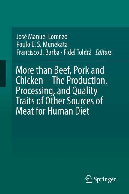 More than Beef, Pork and Chicken ¿ The Production, Processing, and Quality Traits of Other Sources of Meat for Human Diet, Buch