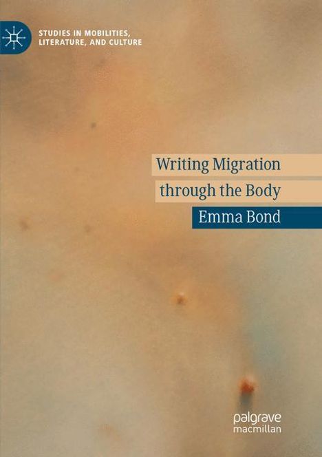 Emma Bond: Writing Migration through the Body, Buch