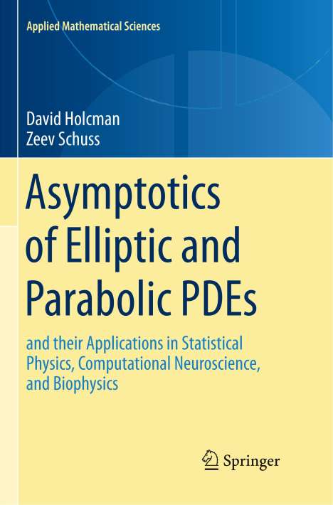 Zeev Schuss: Asymptotics of Elliptic and Parabolic PDEs, Buch