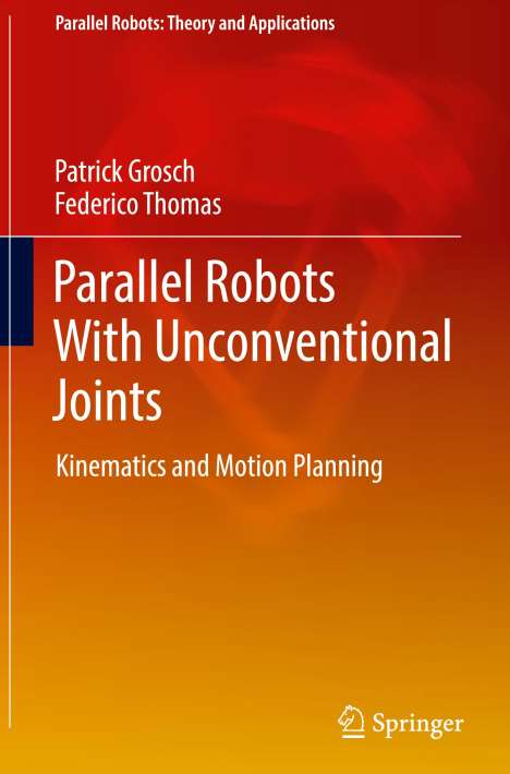 Federico Thomas: Parallel Robots With Unconventional Joints, Buch