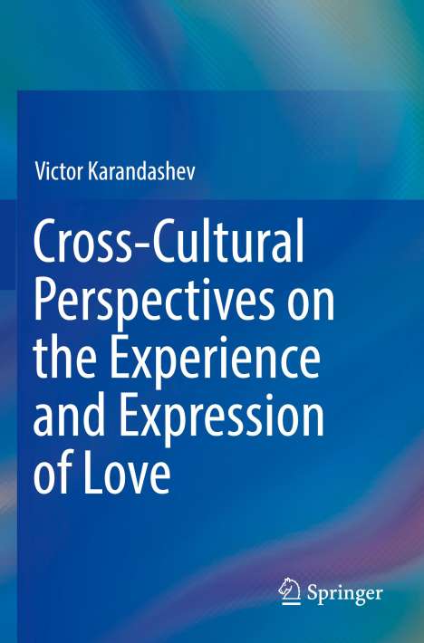 Victor Karandashev: Cross-Cultural Perspectives on the Experience and Expression of Love, Buch