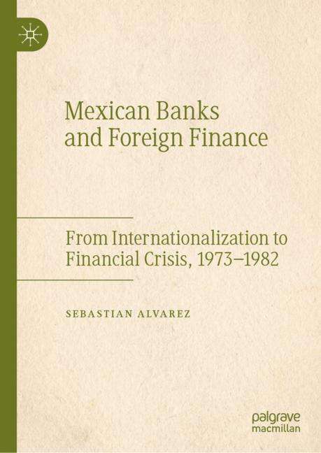 Sebastian Alvarez: Mexican Banks and Foreign Finance, Buch