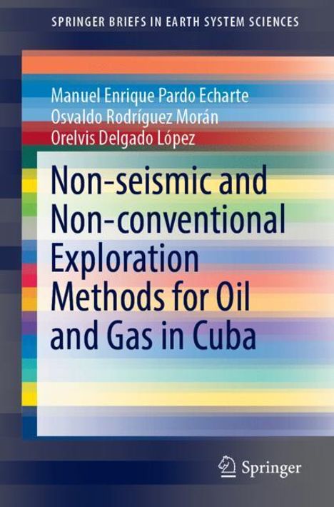 Manuel Enrique Pardo Echarte: Non-seismic and Non-conventional Exploration Methods for Oil and Gas in Cuba, Buch