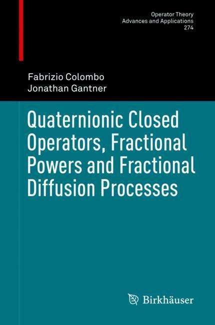Jonathan Gantner: Quaternionic Closed Operators, Fractional Powers and Fractional Diffusion Processes, Buch