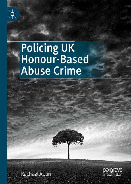 Rachael Aplin: Policing UK Honour-Based Abuse Crime, Buch