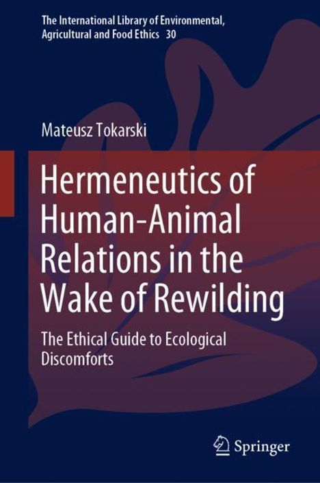 Mateusz Tokarski: Hermeneutics of Human-Animal Relations in the Wake of Rewilding, Buch