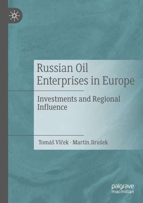 Martin Jiru¿ek: Russian Oil Enterprises in Europe, Buch
