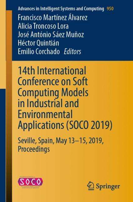 14th International Conference on Soft Computing Models in Industrial and Environmental Applications (SOCO 2019), Buch