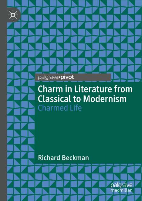 Richard Beckman: Charm in Literature from Classical to Modernism, Buch