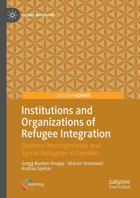 Gregg Bucken-Knapp: Institutions and Organizations of Refugee Integration, Buch