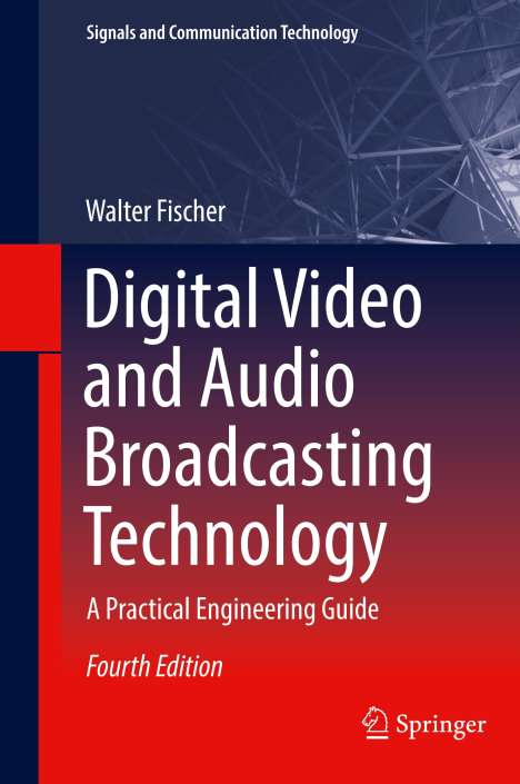 Walter Fischer: Digital Video and Audio Broadcasting Technology, Buch