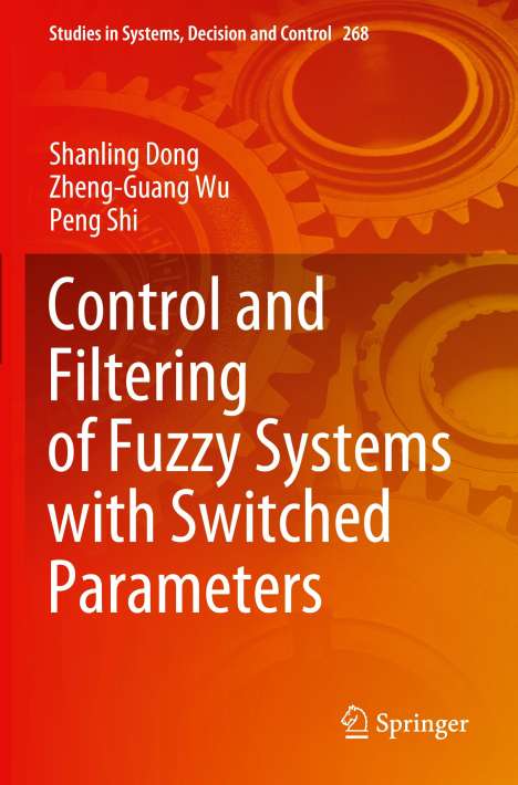 Shanling Dong: Control and Filtering of Fuzzy Systems with Switched Parameters, Buch