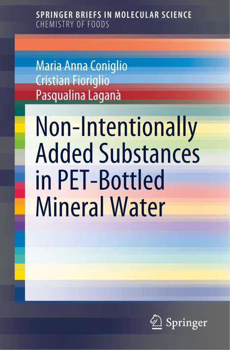 Maria Anna Coniglio: Non-Intentionally Added Substances in PET-Bottled Mineral Water, Buch