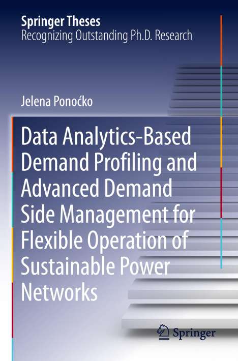 Jelena Pono¿ko: Data Analytics-Based Demand Profiling and Advanced Demand Side Management for Flexible Operation of Sustainable Power Networks, Buch