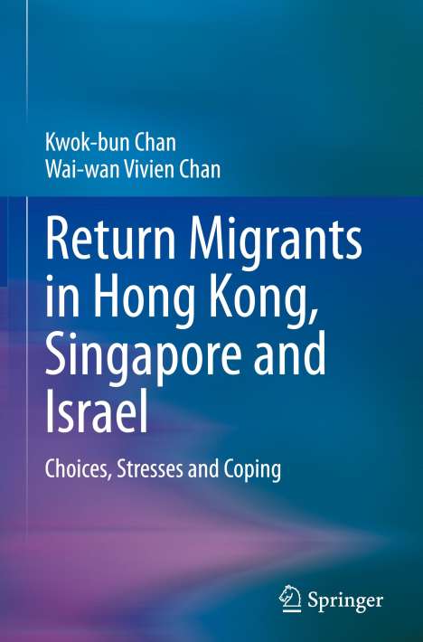 Wai-Wan Vivien Chan: Return Migrants in Hong Kong, Singapore and Israel, Buch