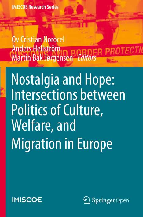Nostalgia and Hope: Intersections between Politics of Culture, Welfare, and Migration in Europe, Buch