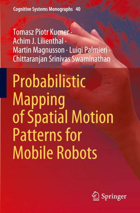Tomasz Piotr Kucner: Probabilistic Mapping of Spatial Motion Patterns for Mobile Robots, Buch