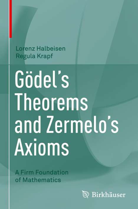 Regula Krapf: Gödel's Theorems and Zermelo's Axioms, Buch