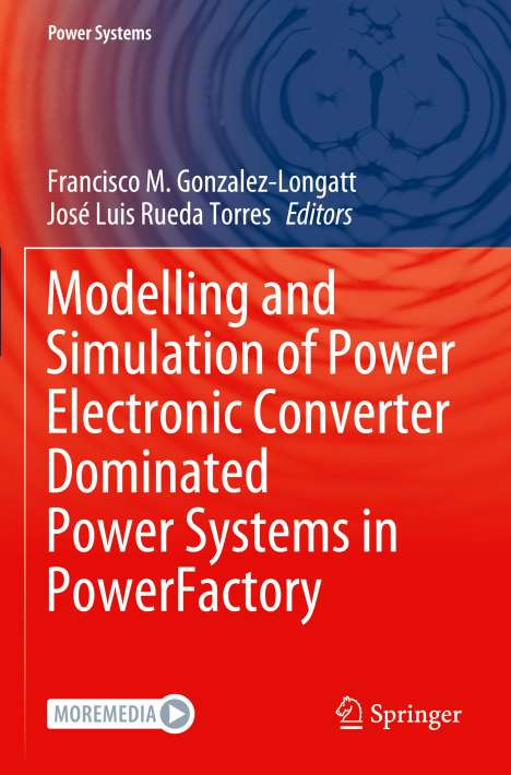 Modelling and Simulation of Power Electronic Converter Dominated Power Systems in PowerFactory, Buch