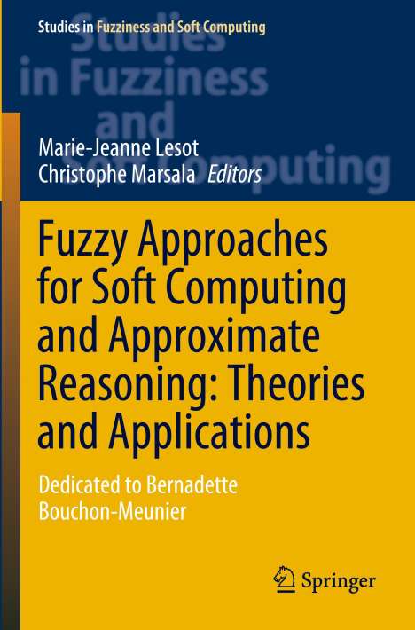 Fuzzy Approaches for Soft Computing and Approximate Reasoning: Theories and Applications, Buch
