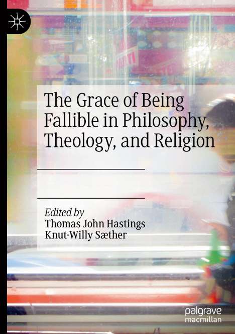 The Grace of Being Fallible in Philosophy, Theology, and Religion, Buch