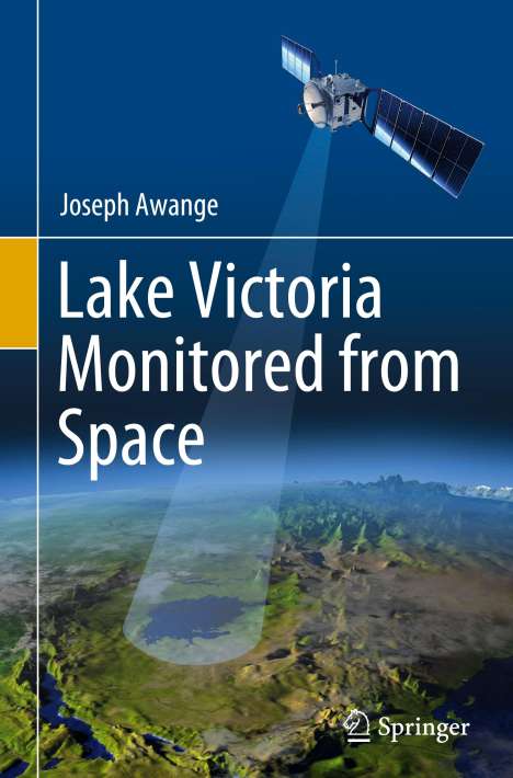 Joseph Awange: Lake Victoria Monitored from Space, Buch