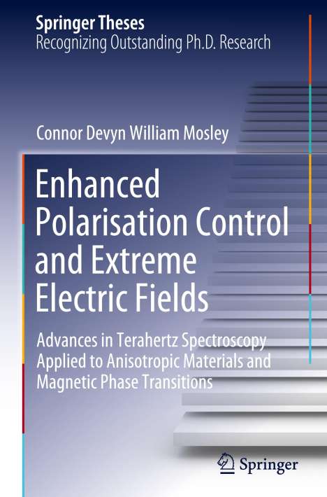 Connor Devyn William Mosley: Enhanced Polarisation Control and Extreme Electric Fields, Buch