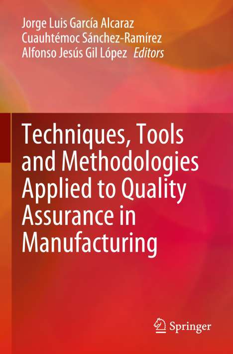 Techniques, Tools and Methodologies Applied to Quality Assurance in Manufacturing, Buch