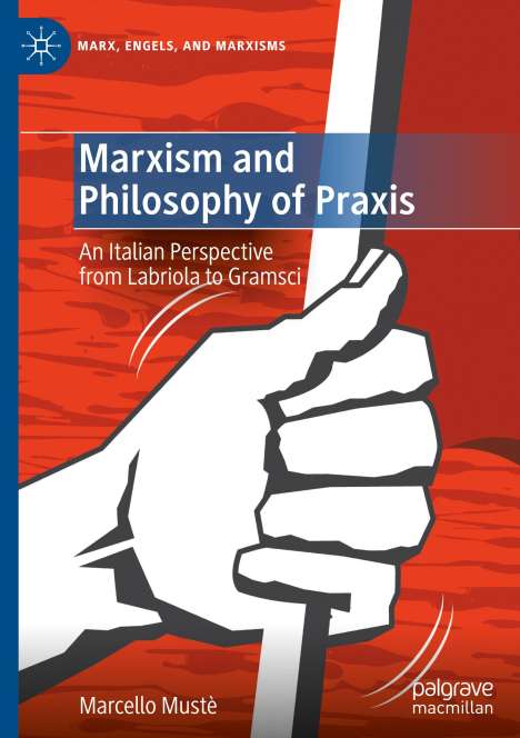 Marcello Mustè: Marxism and Philosophy of Praxis, Buch