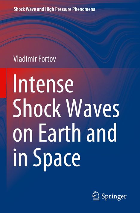 Vladimir Fortov: Intense Shock Waves on Earth and in Space, Buch