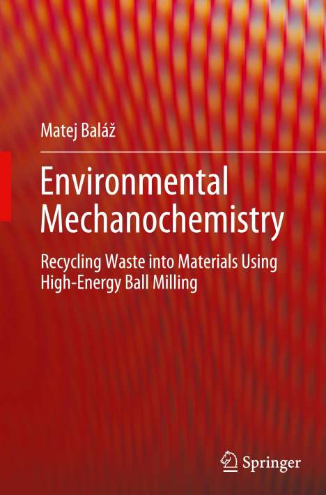 Matej Balá¿: Environmental Mechanochemistry, Buch