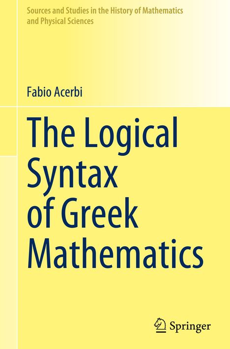 Fabio Acerbi: The Logical Syntax of Greek Mathematics, Buch