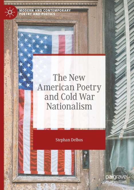 Stephan Delbos: The New American Poetry and Cold War Nationalism, Buch