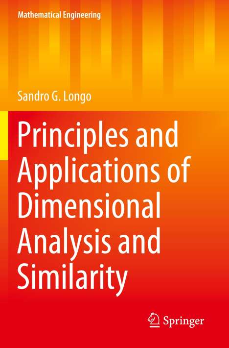 Sandro G. Longo: Principles and Applications of Dimensional Analysis and Similarity, Buch