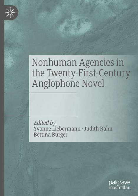 Nonhuman Agencies in the Twenty-First-Century Anglophone Novel, Buch