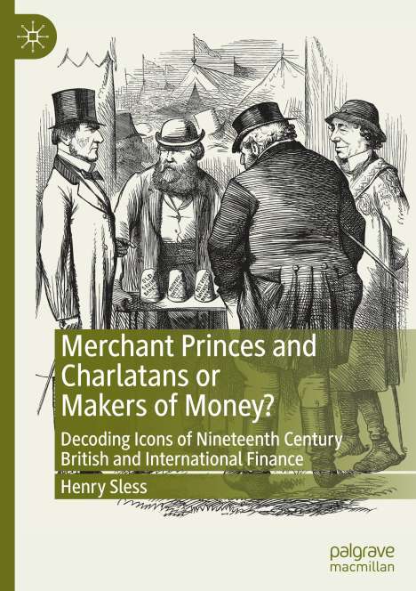 Henry Sless: Merchant Princes and Charlatans or Makers of Money?, Buch