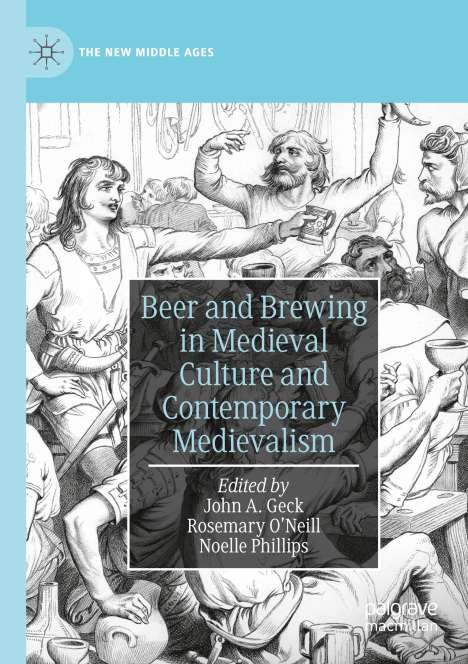 Beer and Brewing in Medieval Culture and Contemporary Medievalism, Buch