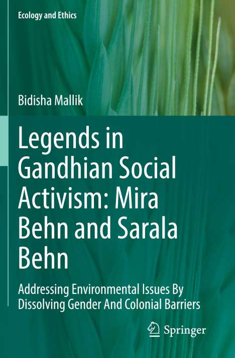 Bidisha Mallik: Legends in Gandhian Social Activism: Mira Behn and Sarala Behn, Buch