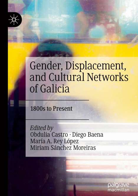 Gender, Displacement, and Cultural Networks of Galicia, Buch