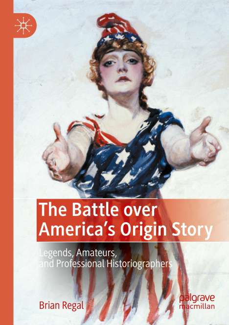 Brian Regal: The Battle over America's Origin Story, Buch