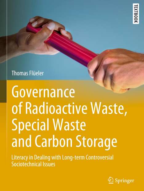 Thomas Flüeler: Governance of Radioactive Waste, Special Waste and Carbon Storage, Buch