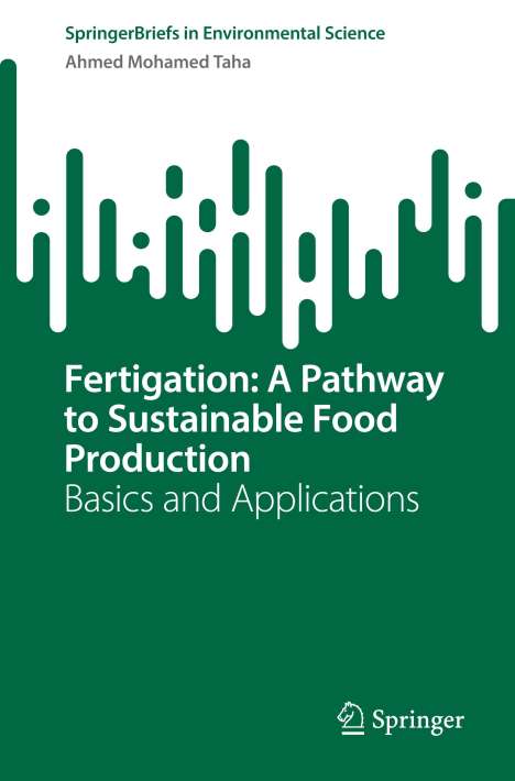 Ahmed Mohamed Taha: Fertigation: A Pathway to Sustainable Food Production, Buch