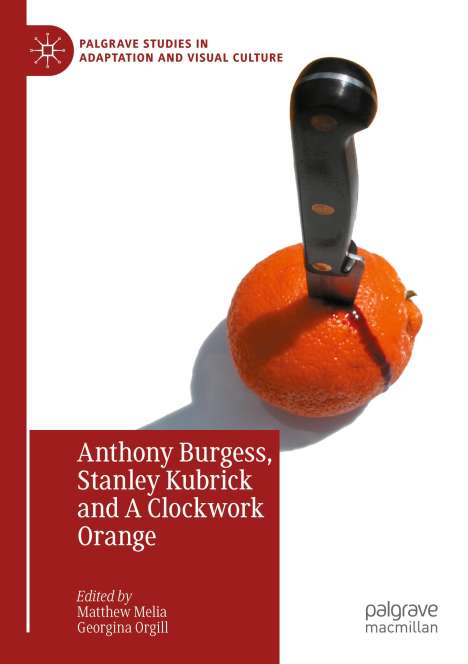 Anthony Burgess, Stanley Kubrick and A Clockwork Orange, Buch