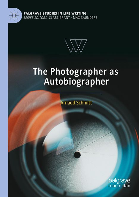 Arnaud Schmitt: The Photographer as Autobiographer, Buch