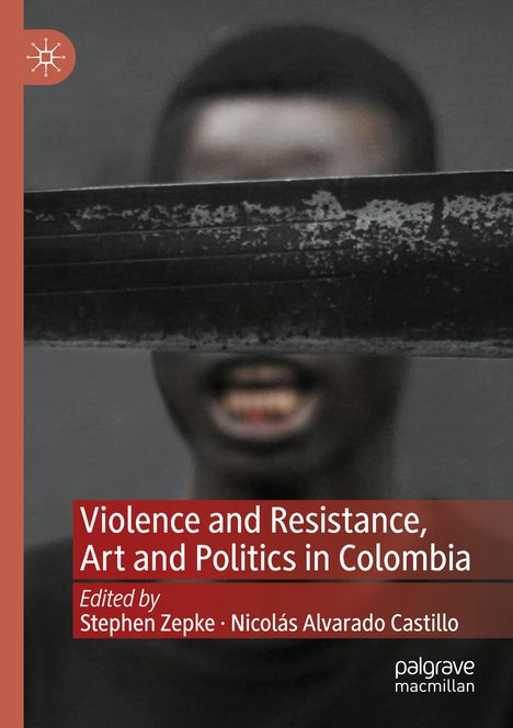 Violence and Resistance, Art and Politics in Colombia, Buch